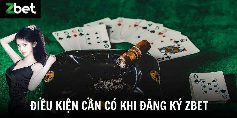 Điều kiện cần có khi đăng ký Zbet